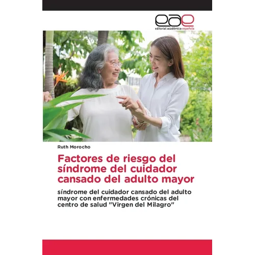 Factores de riesgo del síndrome del cuidador cansado del adulto mayor - Paperback