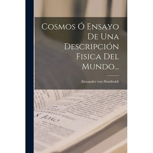 Cosmos Ó Ensayo De Una Descripción Fisica Del Mundo... - Paperback