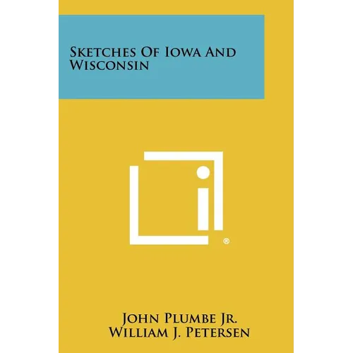 Sketches of Iowa and Wisconsin - Paperback