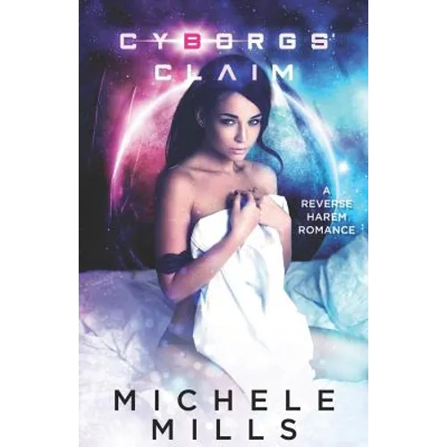 Cyborgs' Claim: A Reverse Harem Romance - Paperback