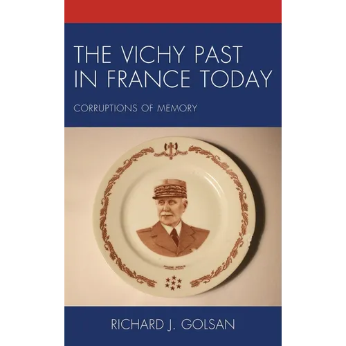 The Vichy Past in France Today: Corruptions of Memory - Paperback