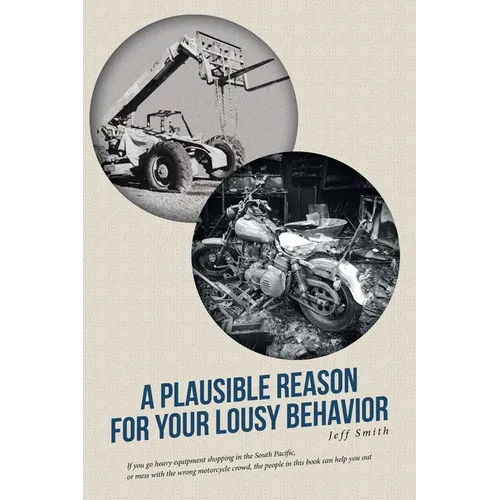 A Plausible Reason for Your Lousy Behavior - Paperback
