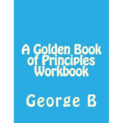A Golden Book of Principles Workbook - Paperback