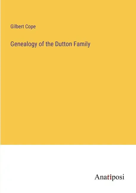 Genealogy of the Dutton Family - Paperback