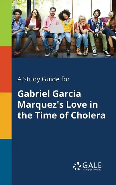 A Study Guide for Gabriel Garcia Marquez's Love in the Time of Cholera - Paperback