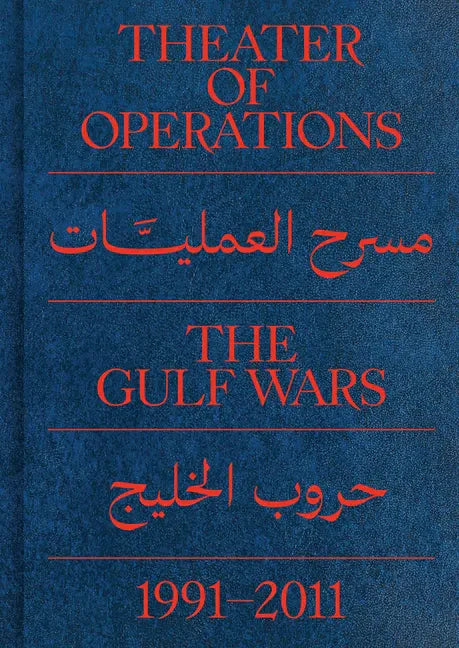Theater of Operations: The Gulf Wars 1991-2011 - Paperback