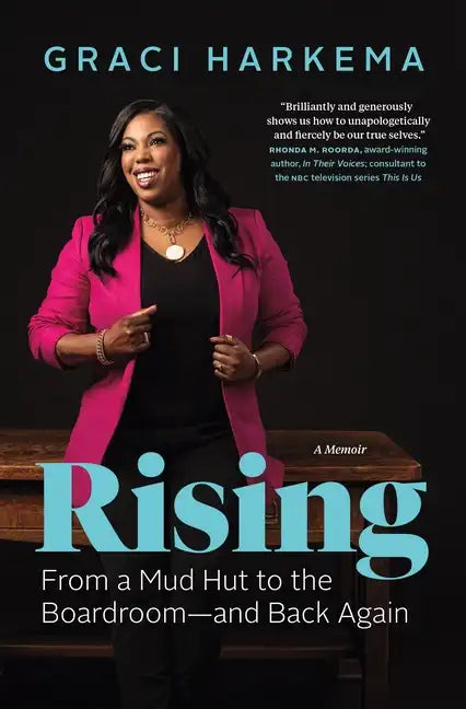 Rising: From a Mud Hut to the Boardroom -- And Back Again - Hardcover