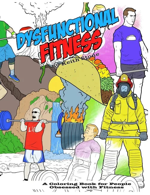 The Dysfunctional Fitness Coloring Book: The Coloring Book for People Obsessed with Fitness - Paperback