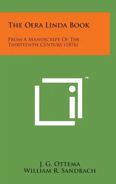 The Oera Linda Book: From a Manuscript of the Thirteenth Century (1876) - Hardcover