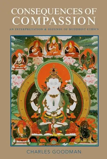 Consequences of Compassion: An Interpretation and Defense of Buddhist Ethics - Paperback