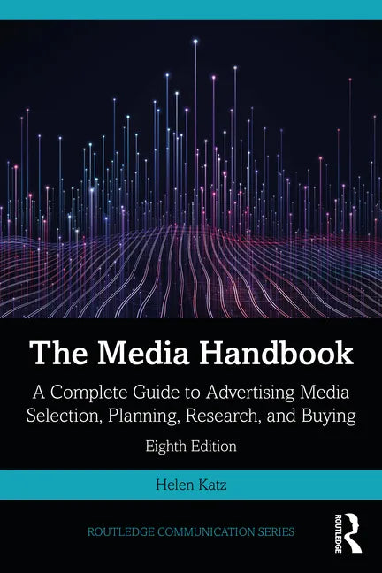 The Media Handbook: A Complete Guide to Advertising Media Selection, Planning, Research, and Buying - Paperback
