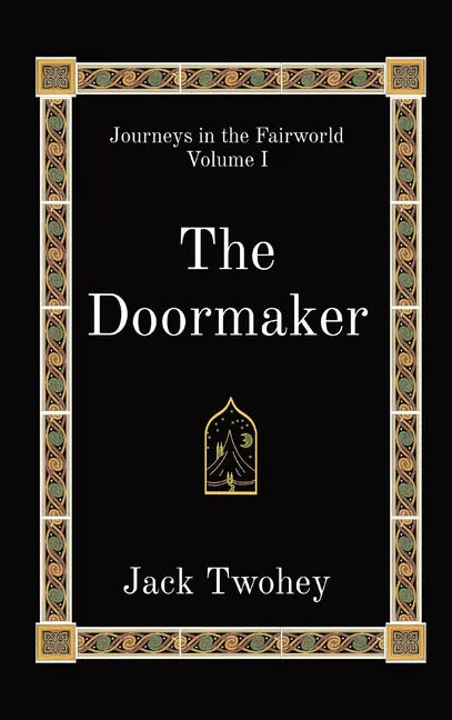 The Doormaker: Journeys in the Fairworld Volume I - Hardcover