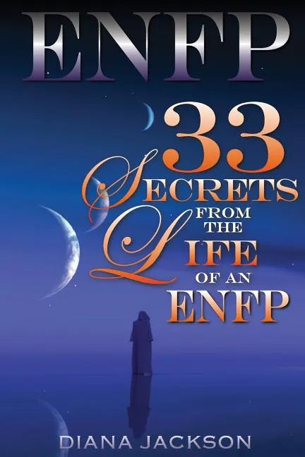 Enfp: 33 Secrets From The Life of an ENFP - Paperback