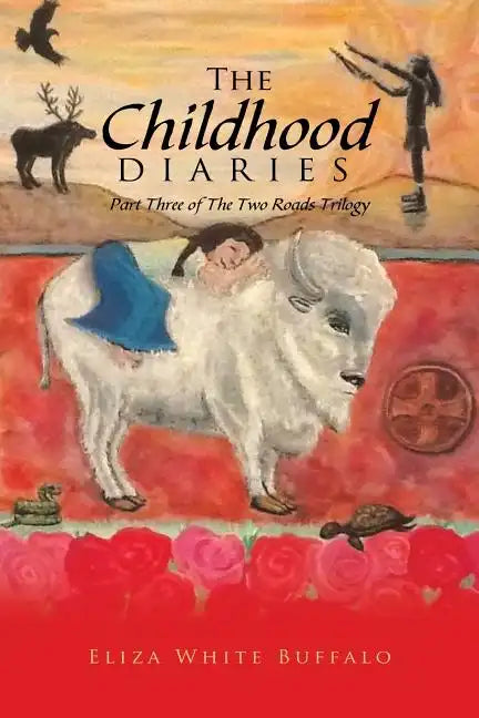 The Childhood Diaries: Part Three of the Two Roads Trilogy - Paperback