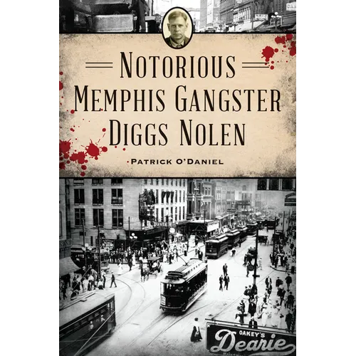 Notorious Memphis Gangster Diggs Nolen - Paperback