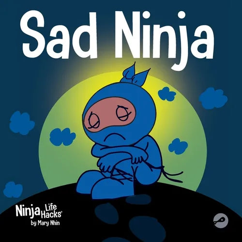 Sad Ninja: A Children's Book About Dealing with Loss and Grief - Paperback