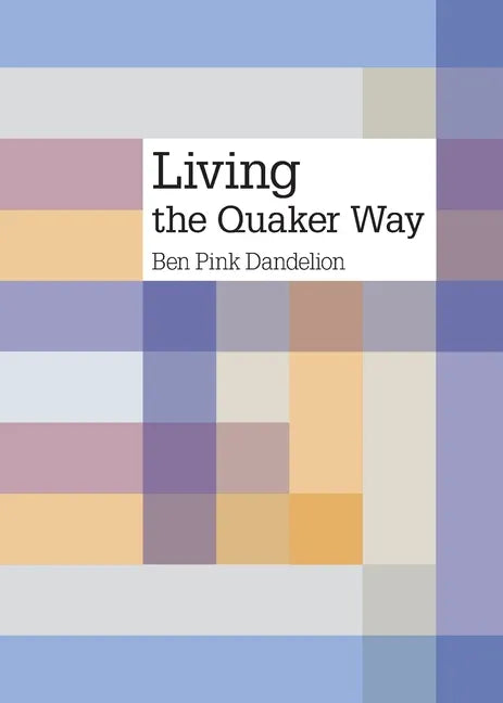 Living the Quaker way - Paperback