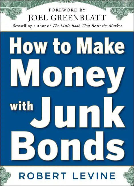 How to Make Money with Junk Bonds - Hardcover