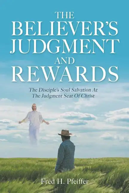The Believer's Judgment and Rewards - Paperback