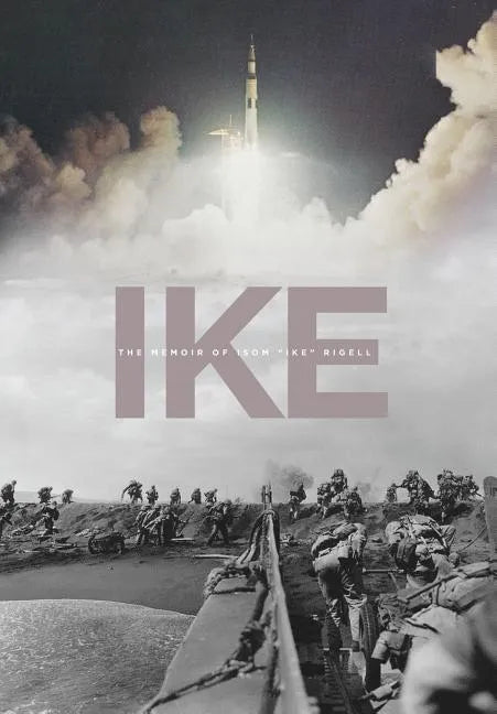 Ike: The Memoir of Isom "Ike" Rigell - Hardcover