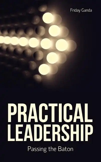 Practical Leadership - Paperback
