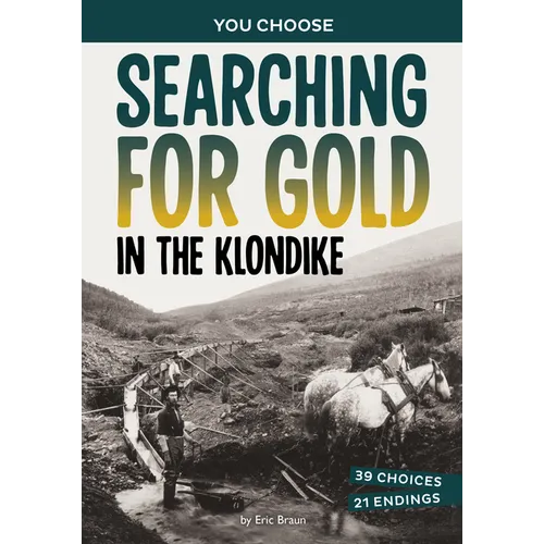 Searching for Gold in the Klondike: A History-Seeking Adventure - Paperback