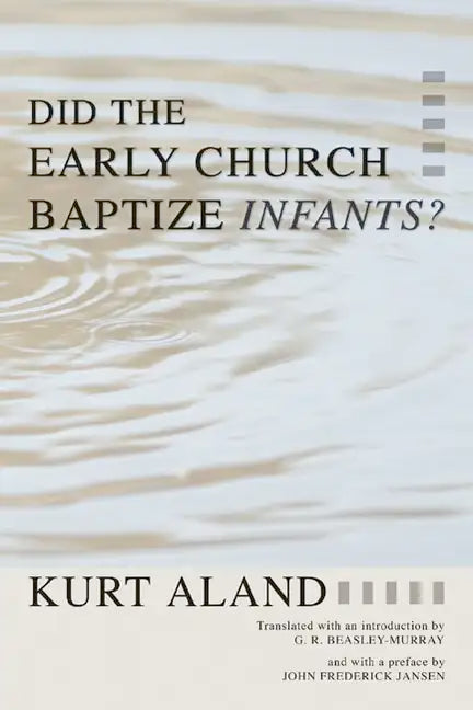Did the Early Church Baptize Infants? - Paperback
