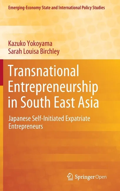 Transnational Entrepreneurship in South East Asia: Japanese Self-Initiated Expatriate Entrepreneurs - Hardcover