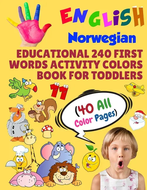 English Norwegian Educational 240 First Words Activity Colors Book for Toddlers (40 All Color Pages): New childrens learning cards for preschool kinde - Paperback