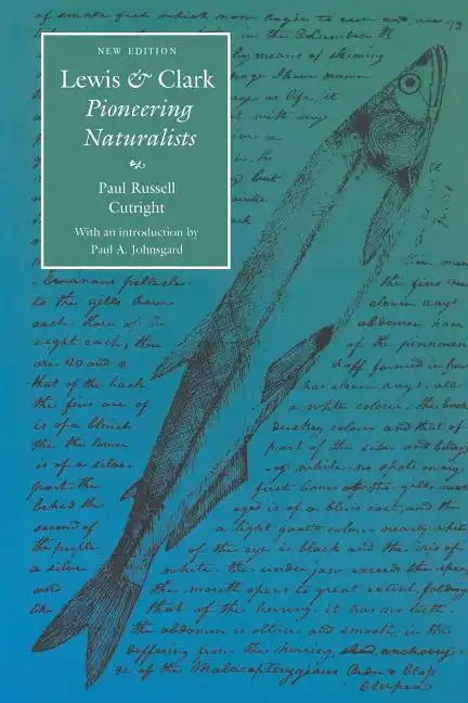 Lewis and Clark: Pioneering Naturalists (Second Edition) - Paperback