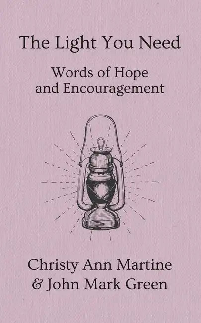 The Light You Need: Words of Hope And Encouragement - Paperback