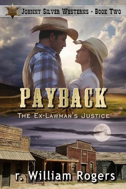 Payback - Johnny Silver Westerns - Book 2: The Ex-Lawman's Justice - Paperback