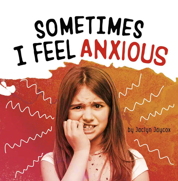 Sometimes I Feel Anxious - Hardcover