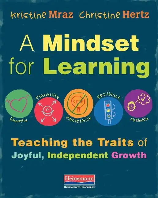 A Mindset for Learning: Teaching the Traits of Joyful, Independent Growth - Paperback