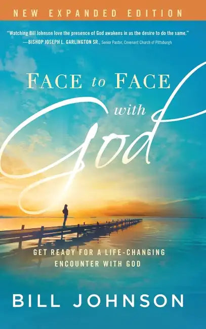 Face to Face with God: Get Ready for a Life-Changing Encounter with God - Hardcover