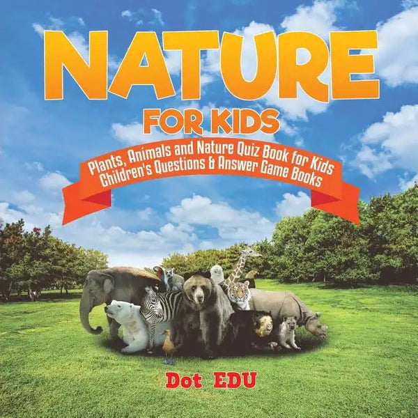 Nature for Kids Plants, Animals and Nature Quiz Book for Kids Children's Questions & Answer Game Books - Paperback