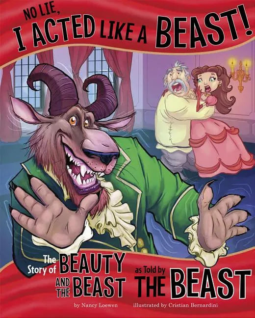 No Lie, I Acted Like a Beast!: The Story of Beauty and the Beast as Told by the Beast - Paperback