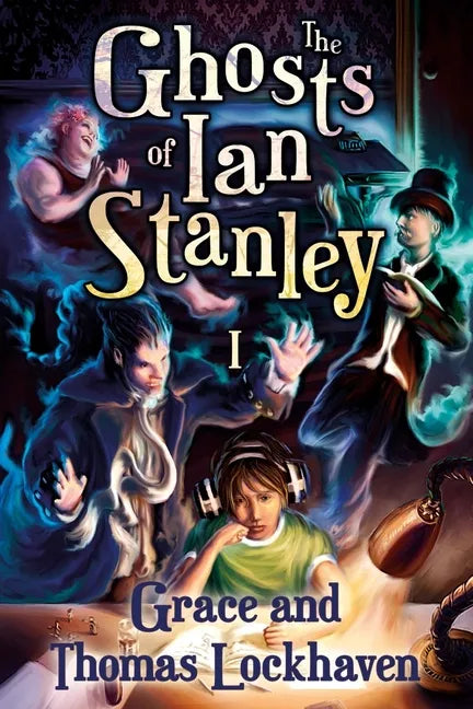 The Ghosts of Ian Stanley (Book 1): A Teen Paranormal Story - Paperback