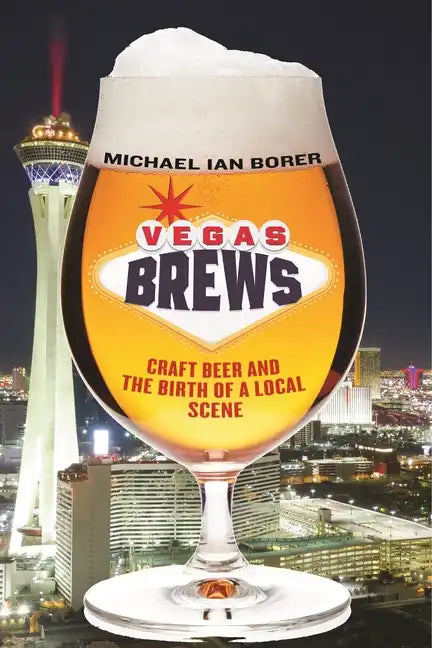 Vegas Brews: Craft Beer and the Birth of a Local Scene - Paperback