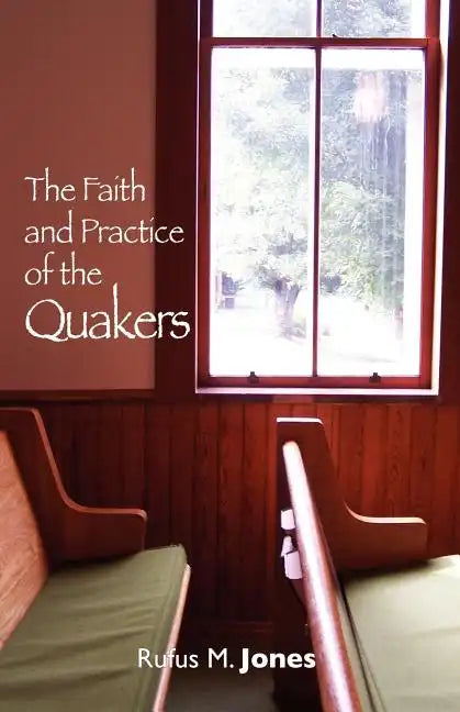 The Faith and Practice of the Quakers - Paperback