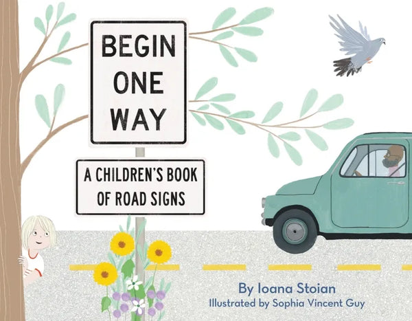 Begin One Way: A Children's Book of Road Signs - Hardcover
