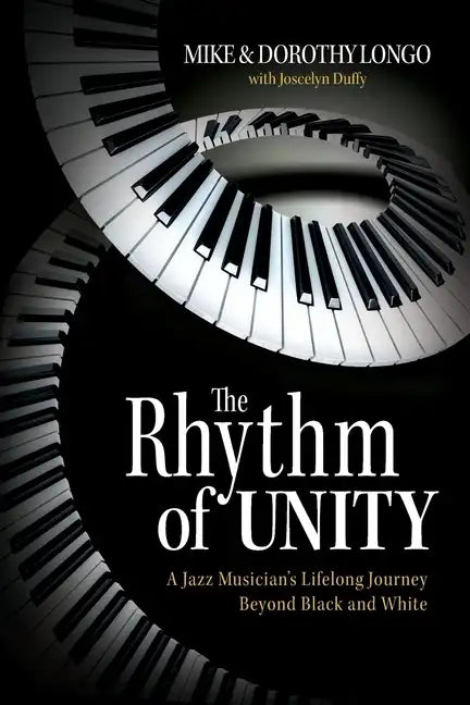 The Rhythm of Unity: A Jazz Musician's Lifelong Journey Beyond Black and White - Paperback