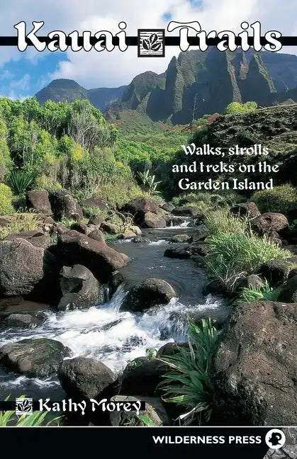 Kauai Trails: Walks Strolls and Treks on the Garden Island - Paperback