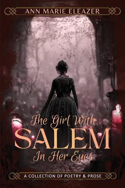 The Girl With Salem In Her Eyes: a collection of poetry and prose - Paperback