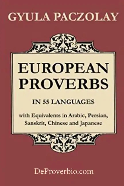 European Proverbs in 55 Languages with Equivalents in Arabic, Persian, Sanskrit, Chinese and Japanese - Paperback