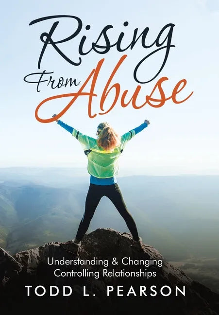 Rising from Abuse: Understanding & Changing Controlling Relationships - Hardcover