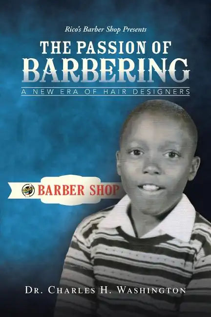 The Passion of Barbering: A New Era of Hair Designers - Paperback