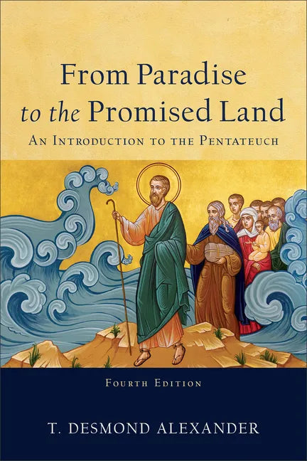 From Paradise to the Promised Land: An Introduction to the Pentateuch - Paperback