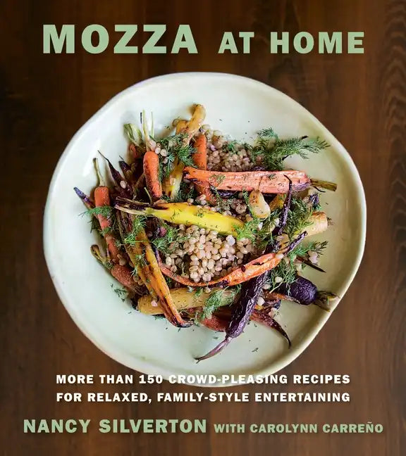 Mozza at Home: More Than 150 Crowd-Pleasing Recipes for Relaxed, Family-Style Entertaining: A Cookbook - Hardcover