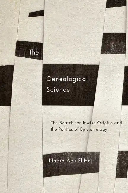 The Genealogical Science: The Search for Jewish Origins and the Politics of Epistemology - Paperback